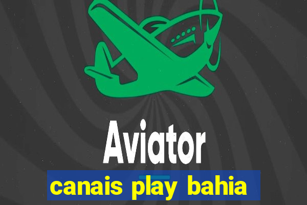 canais play bahia